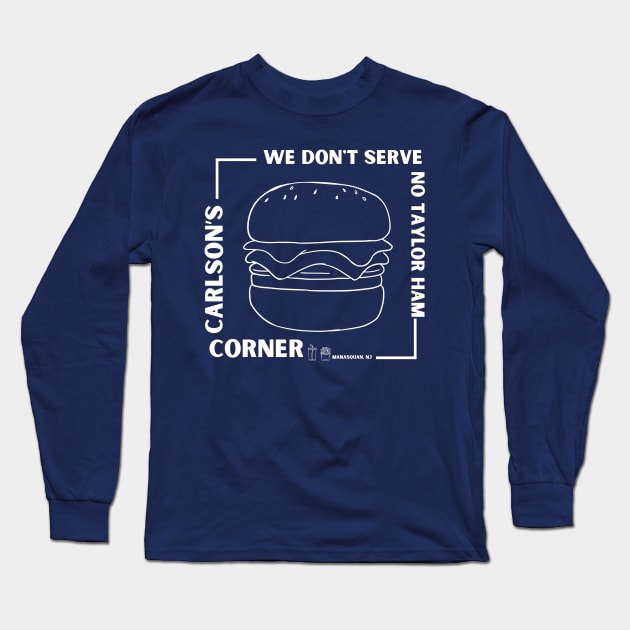 We Don't Serve No Taylor Ham Long Sleeve T-Shirt by The Farm.ily